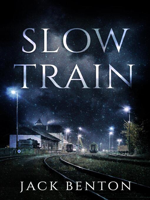Title details for Slow Train by Jack Benton - Available